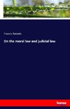 On the moral law and judicial law
