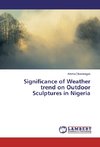 Significance of Weather trend on Outdoor Sculptures in Nigeria