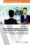 Geschäftsstrategien im KMU-Bereich in NÖ Retailbanken