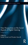 New Perspectives on the Social Aspects of Digital Gaming