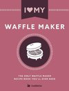 I Love My Waffle Maker
