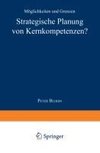 Strategische Planung von Kernkompetenzen?