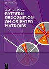 Matveev, A: Pattern Recognition on Oriented Matroids
