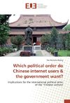 Which political order do Chinese internet users & the government want?