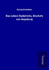 Das Leben Oudalrichs, Bischofs von Augsburg