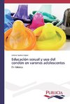 Educación sexual y uso del condón en varones adolescentes