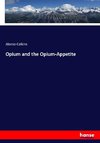 Opium and the Opium-Appetite