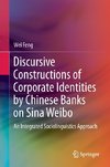 Discursive Constructions of Corporate Identities by Chinese Banks on Sina Weibo