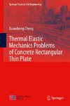 Thermal Elastic  Mechanics Problems of Concrete Rectangular Thin Plate