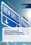 Staff Perceptions of Continuous Professional Development: A UAE study