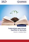 Federalism and Ethnic Conflict in Somalia