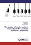 The usage of mathematical methods in the study of economic problems