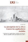 La perception de la ville à travers les applications mobiles