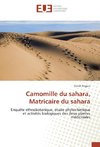 Camomille du sahara, Matricaire du sahara