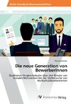 Die neue Generation von BewerberInnen