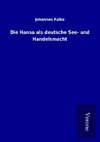 Die Hansa als deutsche See- und Handelsmacht