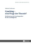 Coaching - eine Frage der Theorie?