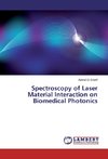 Spectroscopy of Laser Material Interaction on Biomedical Photonics