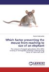 Which factor preventing the mouse from reaching to size of an elephant