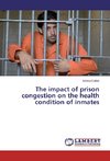 The impact of prison congestion on the health condition of inmates