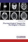 Pharmacological Targets For Huntington's Disease