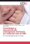 Cronología y secuencia de emergencia dentaria en relación con el IMC