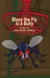 Bluey the Fly Is a Bully