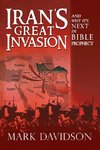 A Iran's Great Invasion and Why It's Next in Bible Prophecy
