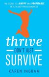 THRIVE DONT JUST SURVIVE