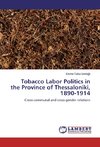 Tobacco Labor Politics in the Province of Thessaloniki, 1890-1914