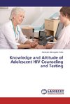 Knowledge and Attitude of Adolescent HIV Counseling and Testing
