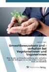 Umweltbewusstsein und -verhalten bei VegetarierInnen und VeganerInnen