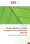 Jordan algebras, Jordan coalgebras and unification theories