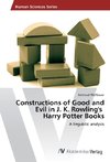 Constructions of Good and Evil in J. K. Rowling's Harry Potter Books