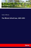 The Illinois School Law, 1889-1895