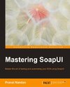 Mastering SoapUI