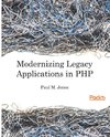 Modernizing Legacy Applications in PHP
