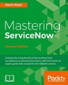 MASTERING SERVICENOW 2ND /E