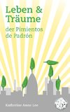 Leben & Träume der Pimientos de Padrón