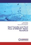 Heat Transfer and Fluid Flow of MWCNT-Water Nanofluid