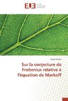 Sur la conjecture de Frobenius relative à l'équation de Markoff