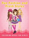 Fun Fashion and Fresh Styles Coloring Book for Girls