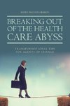 Breaking Out of the Health Care Abyss