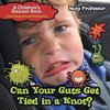 Can Your Guts Get Tied In A Knot? | A Children's Disease Book (Learning About Diseases)