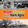 Death, Disease and the Dark Ages