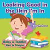 Looking Good in the Skin I'm In | Baby & Toddler Size & Shape