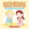 God Is Listening When You Pray - Children's Christian Prayer Books