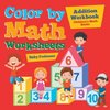 Color by Math Worksheets - Addition Workbook | Children's Math Books