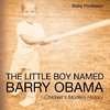 The Little Boy Named Barry Obama | Children's Modern History