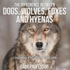 The Difference Between Dogs, Wolves, Foxes and Hyenas | Children's Science & Nature